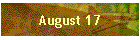 August 17